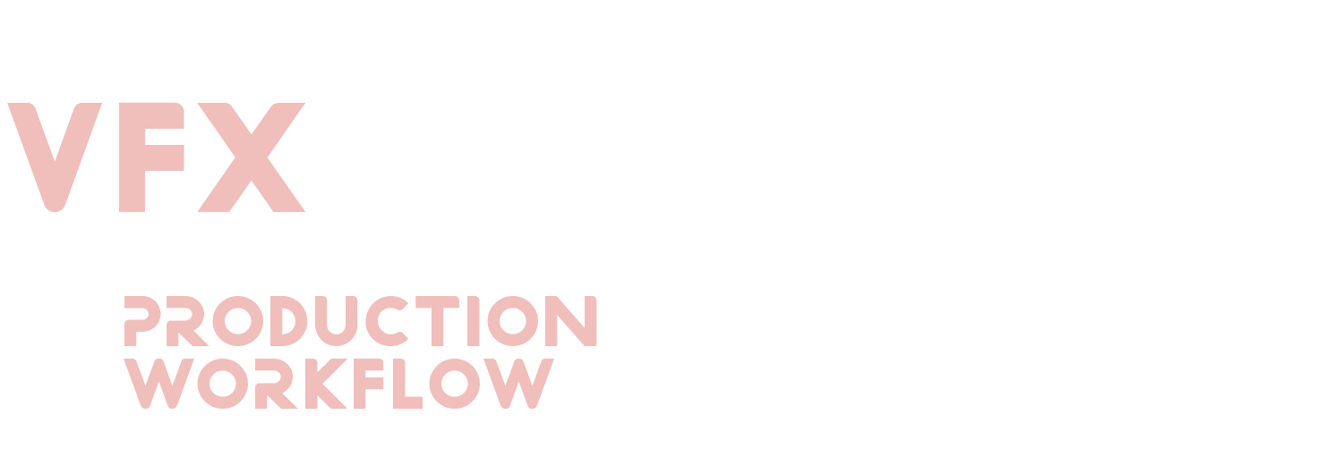 VFX - Production Workflow